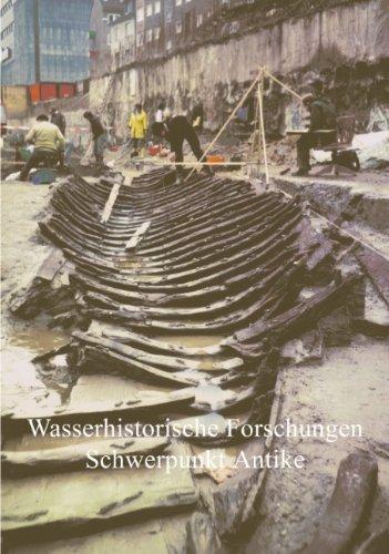 Wasserhistorische Forschungen: Schwerpunkt Antike          (Schriften der DWhG, Band 2)