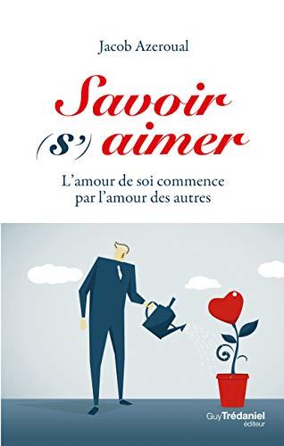 Savoir (s')aimer : l'amour de soi commence par l'amour des autres