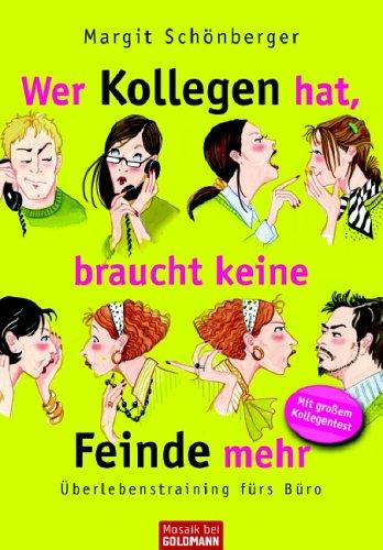 Wer Kollegen hat, braucht keine Feinde mehr: Überlebenstraining fürs Büro