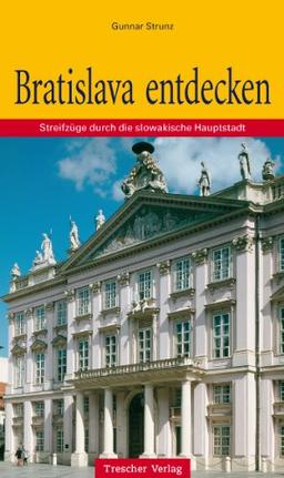 Bratislava: Rundgänge durch die slowakische Hauptstadt