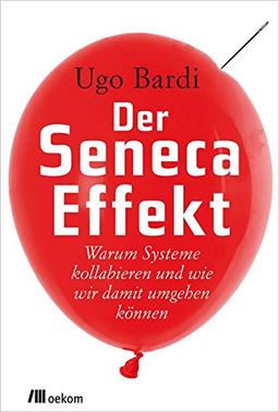 Der Seneca-Effekt: Warum Systeme kollabieren und wie wir damit umgehen können