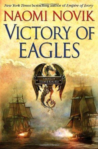 Temeraire 05. Victory of Eagles (Temeraire) - Rough Cut