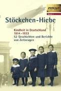 Stöckchen-Hiebe. Kindheit in Deutschland 1914 - 1933 (Zeitgut, Bd. 3)