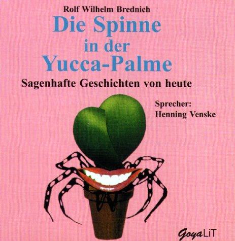 Die Spinne in der Yucca- Palme. CD. Sagenhafte Geschichten von heute