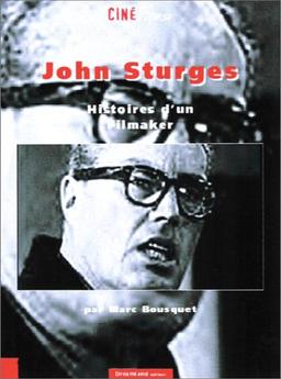 John Sturges : histoire d'un filmaker