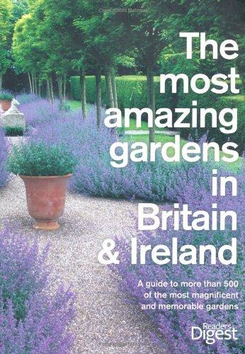 Most Amazing Gardens in Britain and Ireland (Readers Digest)