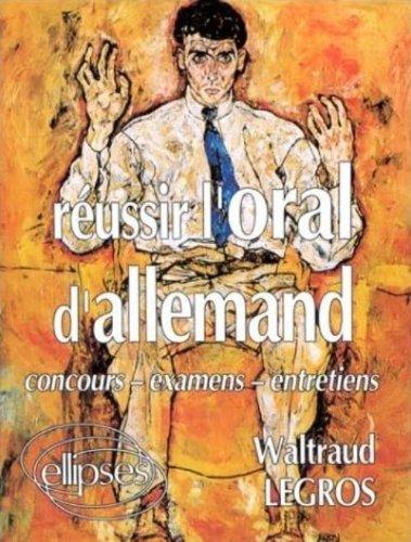 Réussir l'oral d'allemand : concours, examens, entretiens