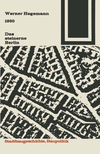 1930. Das steinerne Berlin. Geschichte der grössten Mietskasernenstadt der Welt