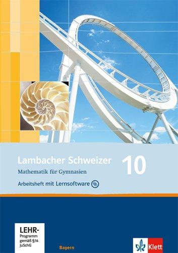 Lambacher Schweizer - Ausgabe für Bayern / Arbeitsheft plus Lösungsheft und Lernsoftware 10. Schuljahr