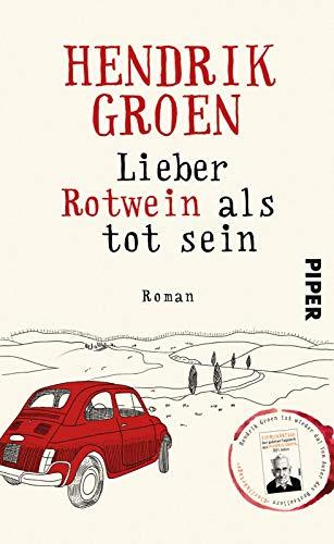 Lieber Rotwein als tot sein: Roman