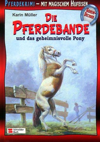 Die Pferdebande und das geheimnisvolle Pony: Mit magischem Hufeisen-Geheimdecoder: BD 3