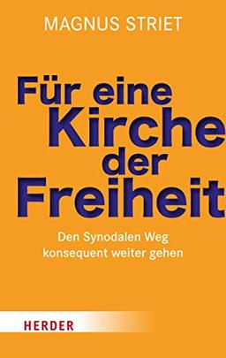 Für eine Kirche der Freiheit: Den Synodalen Weg konsequent weitergehen