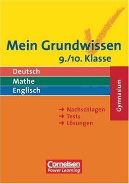 Mein Grundwissen - Gymnasium: Mein Grundwissen. 9./10. Schuljahr. Schülerbuch. Gymnasium . Nachschlagen, Tests, Lösungen (Lernmaterialien)