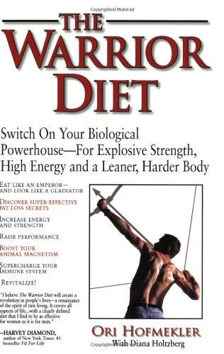 The Warrior Diet: How to Take Advantage of Undereating and Overeating