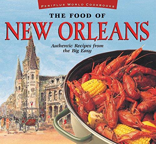 The Food of New Orleans: Authentic Recipes from the Big Easy (Periplus World Cookbooks)