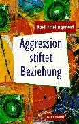 Aggression stiftet Beziehung