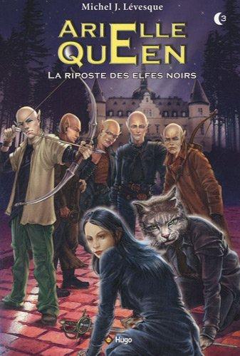 Arielle Queen. Vol. 3. La riposte des elfes noirs