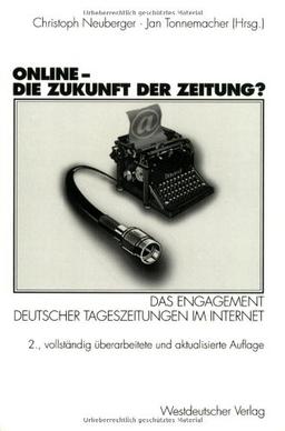 Online - Die Zukunft der Zeitung?: Das Engagement deutscher Tageszeitungen im Internet