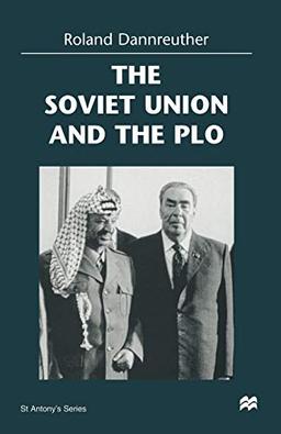 The Soviet Union and the PLO (St Antony's Series)