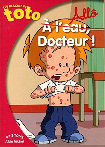 Les blagues de Toto. Allô, docteur !