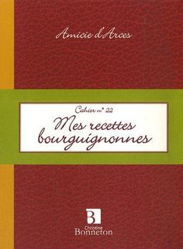 Mes recettes bourguignonnes