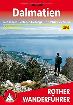 Dalmatien: Mit Inseln, Velebit-Gebirge und Plitvicer Seen. 50 Touren. Mit GPS-Tracks.