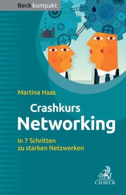 Crashkurs Networking: In 7 Schritten zu starken Netzwerken