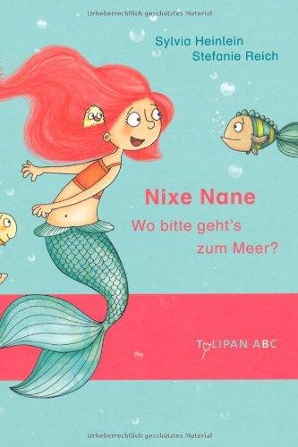 Nixe Nane: Wo bitte geht's zum Meer?