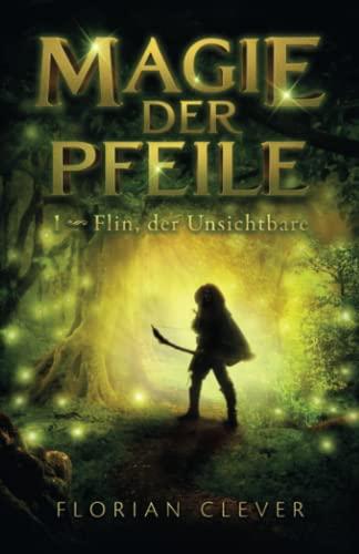 Magie der Pfeile 1: Flin, der Unsichtbare