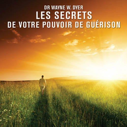 Les secrets de votre pouvoir de guérison : Livre audio 2 CD