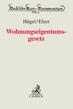 Wohnungseigentumsgesetz: Gesetz über das Wohnungseigentum und das Dauerwohnrecht