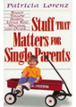 Stuff That Matters for Single Parents