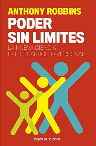 Poder sin límites : la nueva ciencia del desarrollo personal (CLAVE, Band 26220)