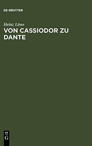 Von Cassiodor zu Dante: Ausgewählte Aufsätze zur Geschichtsschreibung und politischen Ideenwelt des Mittelalters