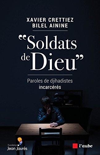 Soldats de Dieu : paroles de djihadistes incarcérés