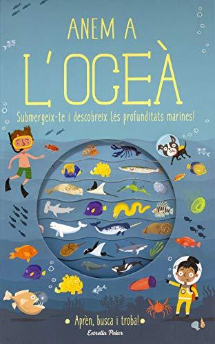 Anem a l'oceà: Submergeix-te i descobreix les profunditats marines! (Llibres de coneixement)