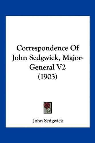 Correspondence Of John Sedgwick, Major-General V2 (1903)