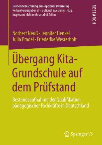 Übergang Kita-Grundschule auf dem Prüfstand: Bestandsaufnahme der Qualifikation Pädagogischer Fachkräfte in Deutschland