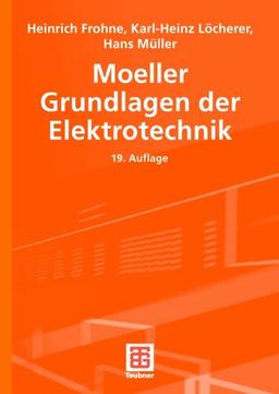 Moeller Grundlagen der Elektrotechnik (Leitfaden der Elektrotechnik)