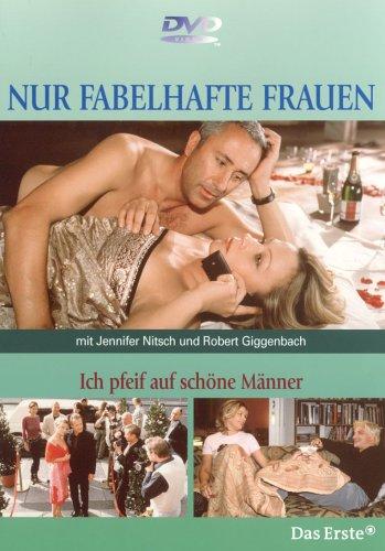 Nur fabelhafte Frauen - Ich pfeif auf schöne Männer