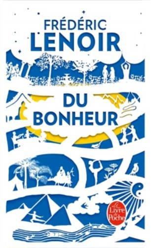 Du bonheur : un voyage philosophique