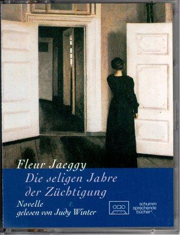 Die seligen Jahre der Züchtigung: Novelle