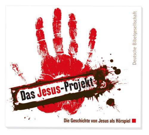 Das Jesus-Projekt: Die Geschichte von Jesus als Hörspiel