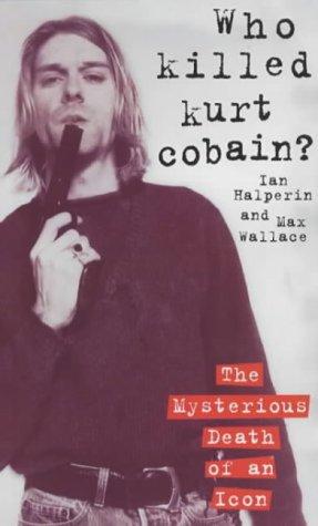 Who Killed Kurt Cobain?