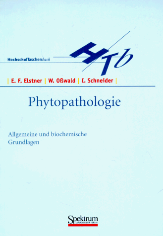 Phytopathologie: Allgemeine und biochemische Grundlagen