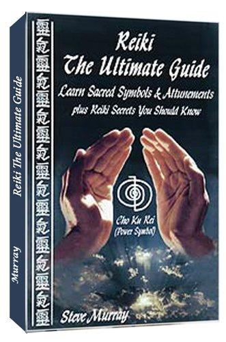 Reiki the Ultimate Guide: Learn Sacred Symbols and Attunements Plus Reiki Secrets You Should Know