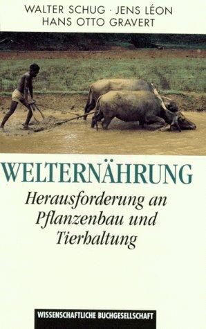 Welternährung. Herausforderung an Pflanzenbau und Tierhaltung