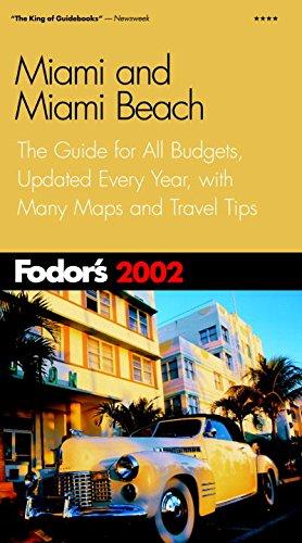 Fodor's Miami and Miami Beach 2002: The Guide for All Budgets, Updated Every Year, with Many Maps and Travel Tips (Travel Guide)