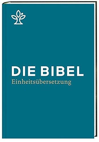 Die Bibel: Gesamtausgabe. Revidierte Einheitsübersetzung 2017