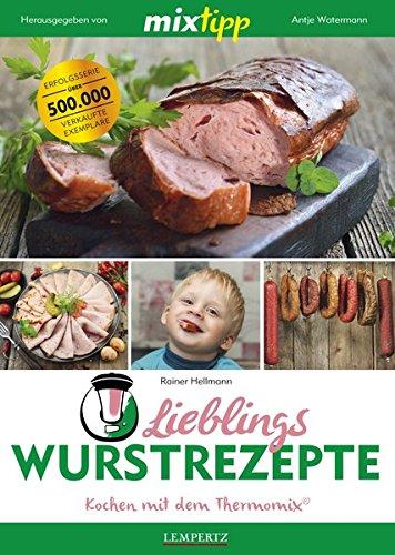 mixtipp: Lieblings-Wurstrezepte: Kochen mit dem Thermomix®